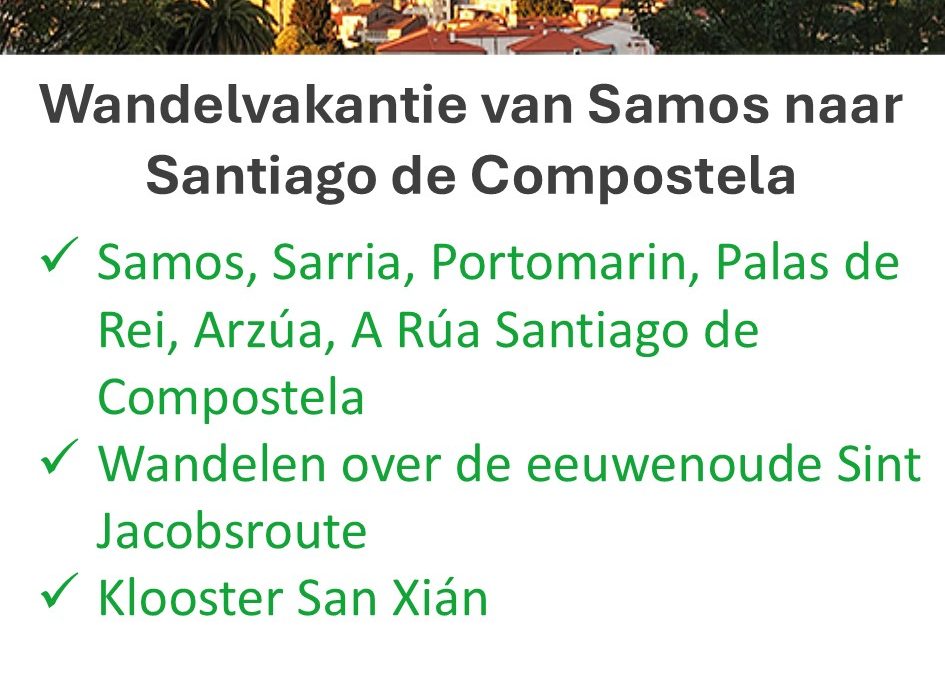 Eigen-Wijze Reizen – Spanje – wandelvakantie – Samos naar Santiago de Compostela